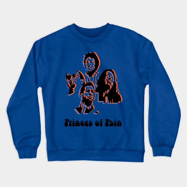 Princes of Pain Crewneck Sweatshirt by Tejocka